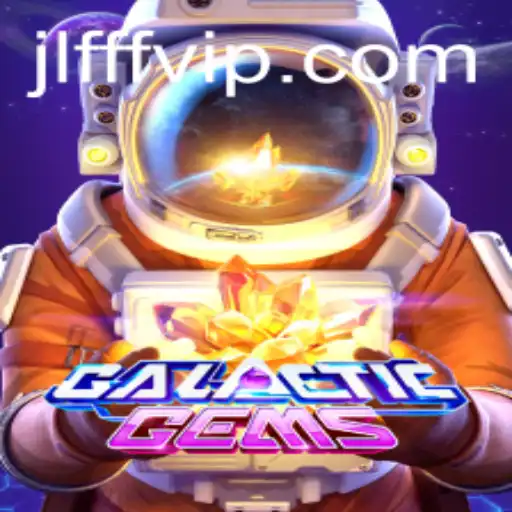Exploring the Phenomenon of GalacticGems and the Role of 'JLFFF' in Gameplay