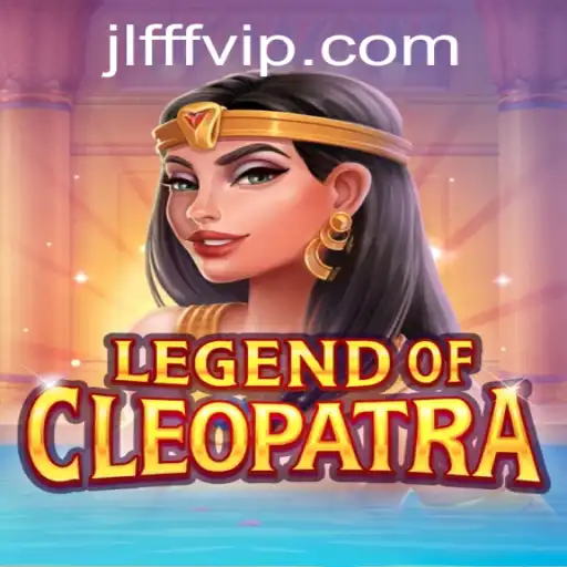 Discover the Exciting World of LegendOfCleopatra and Unravel the Mystery of JLFFF